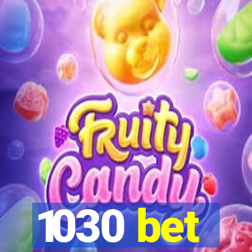 1030 bet